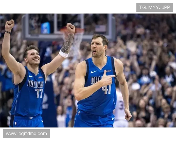 诺维茨基关键单打提升得分效率引领球队攻防转换